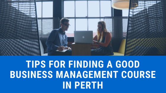 Tips for finding a good Business Management Course in Perth