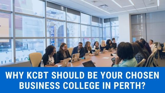 Why KCBT should be your chosen business college in Perth?