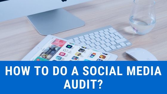 How to do a social media audit?